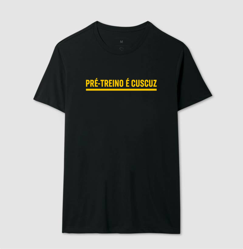 Camisa: PRÉ-TREINO É CUSCUZ