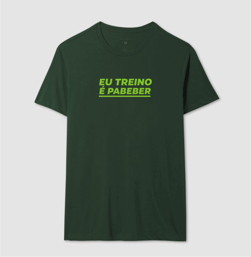 Camisa: EU TREINO É PABEBER