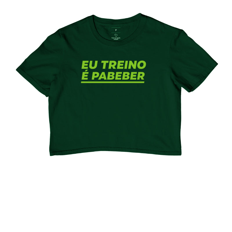 Camisa: EU TREINO É PABEBER