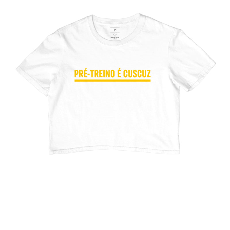 Camisa: PRÉ-TREINO É CUSCUZ