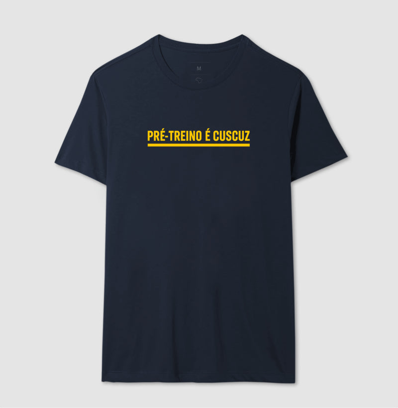 Camisa: PRÉ-TREINO É CUSCUZ