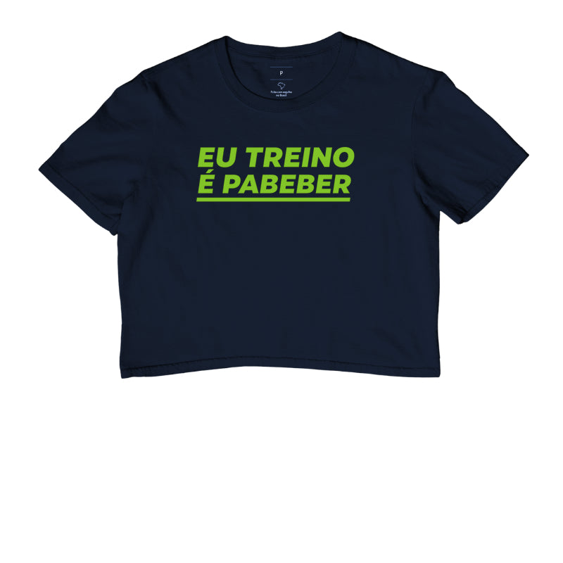 Camisa: EU TREINO É PABEBER