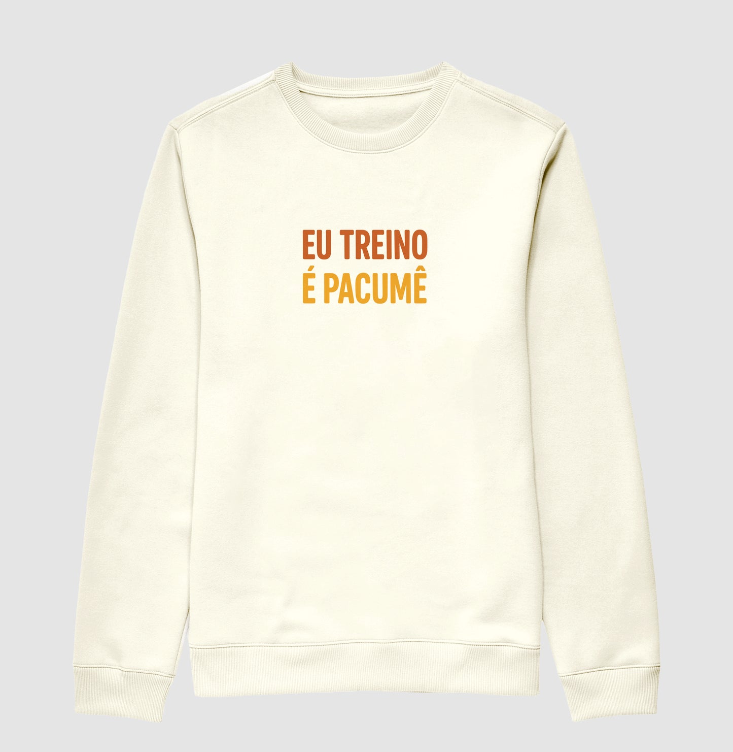 Camisa: EU TREINO É PACUMÊ