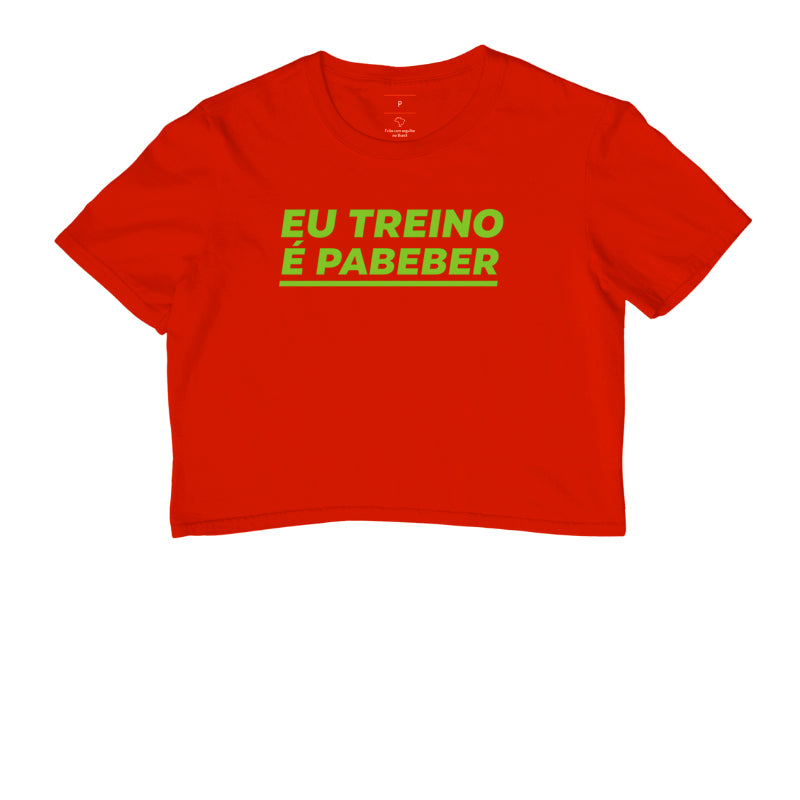 Camisa: EU TREINO É PABEBER