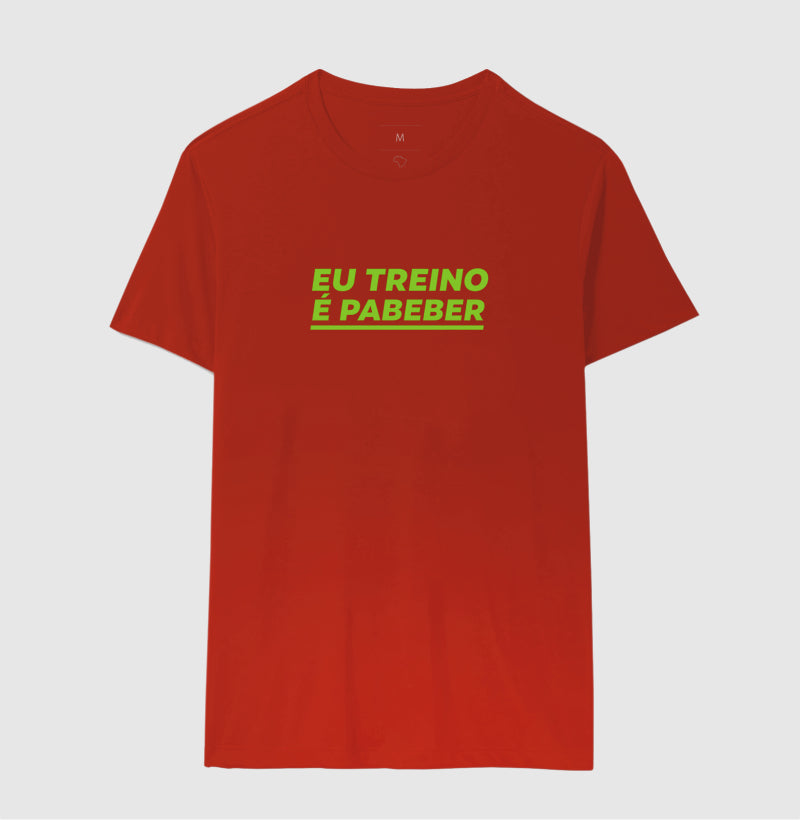 Camisa: EU TREINO É PABEBER