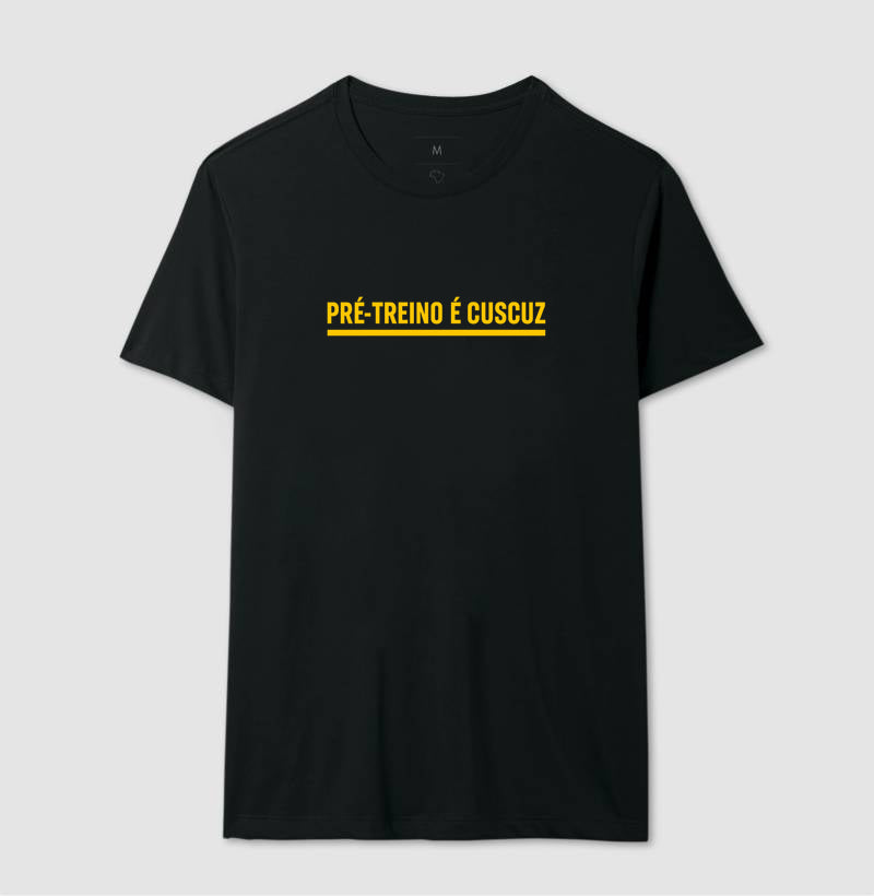 Camisa: PRÉ-TREINO É CUSCUZ