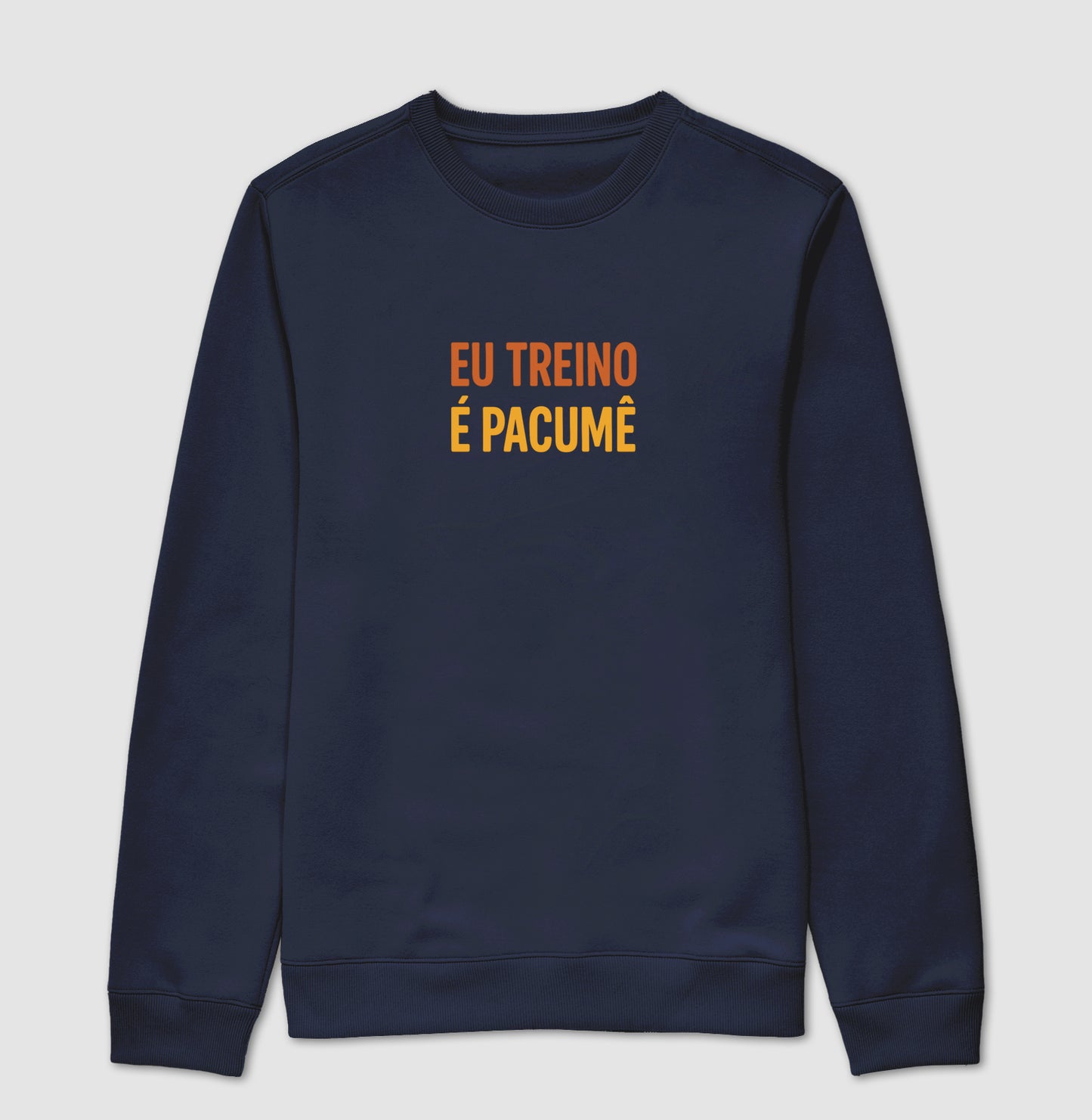 Camisa: EU TREINO É PACUMÊ