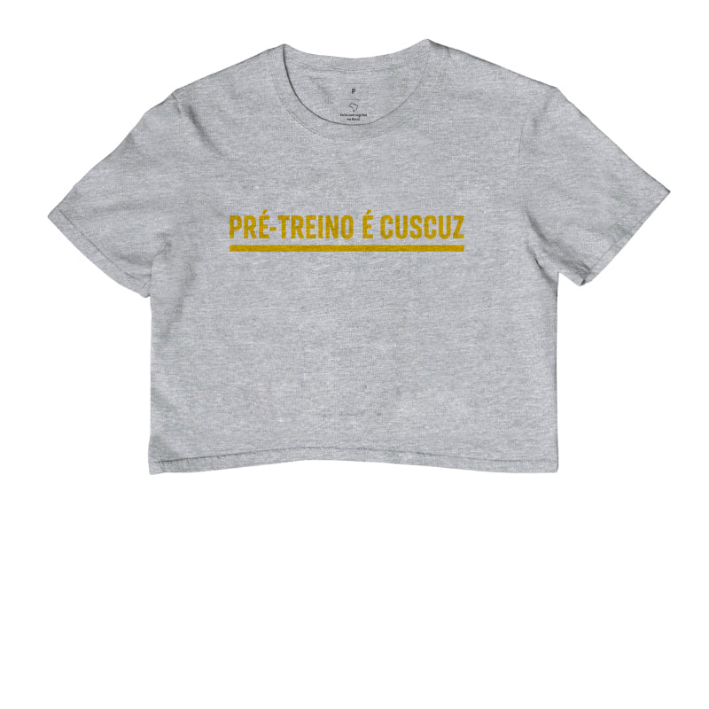Camisa: PRÉ-TREINO É CUSCUZ