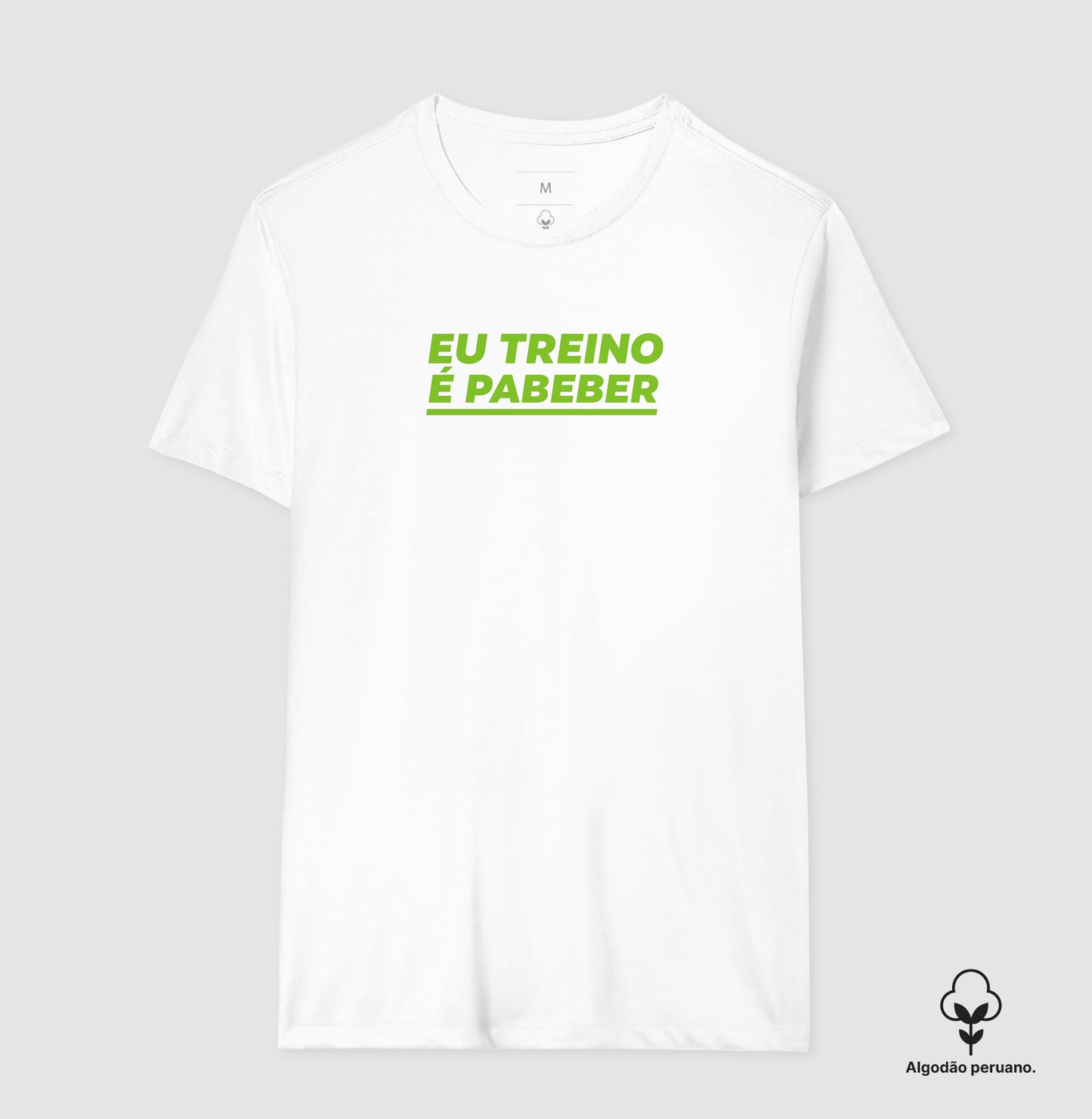Camisa: EU TREINO É PABEBER