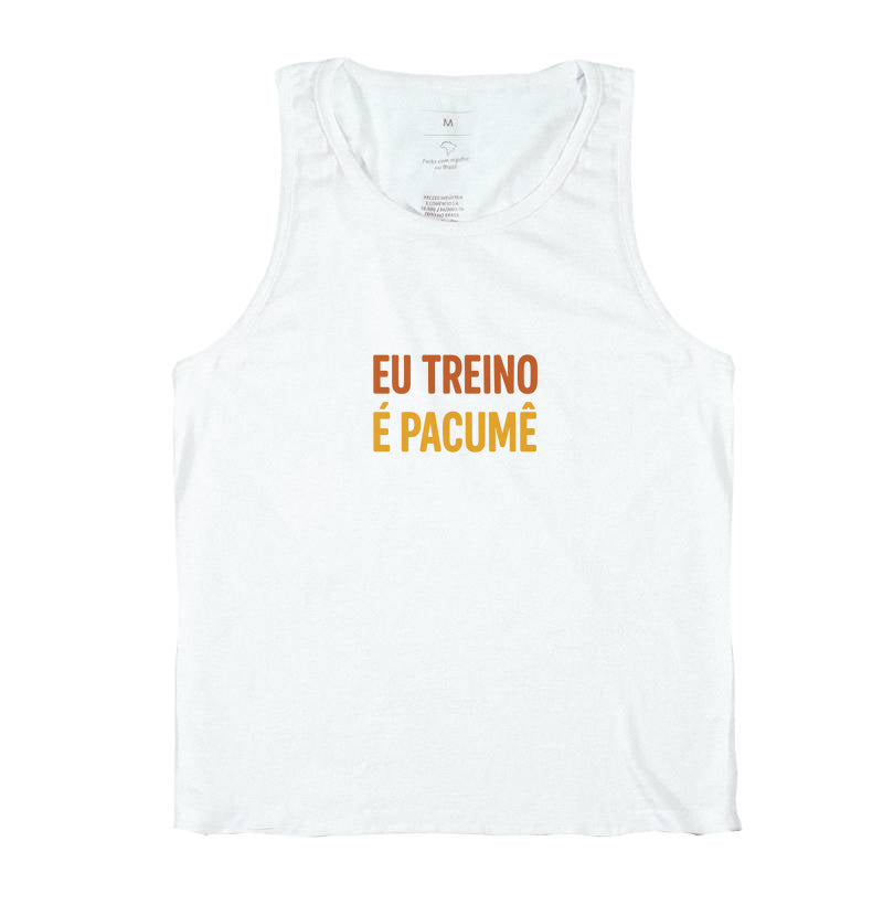Camisa: EU TREINO É PACUMÊ