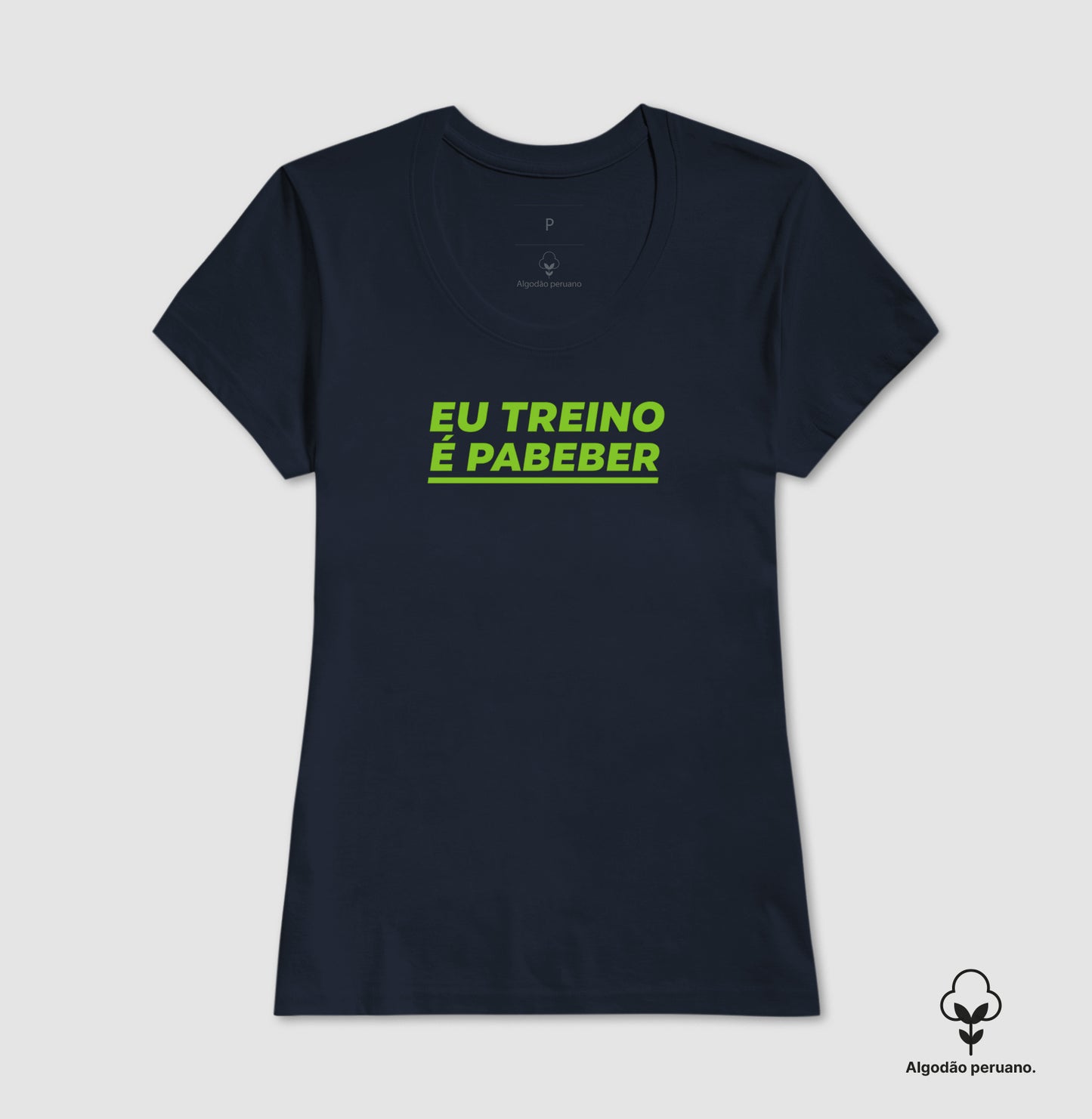 Camisa: EU TREINO É PABEBER
